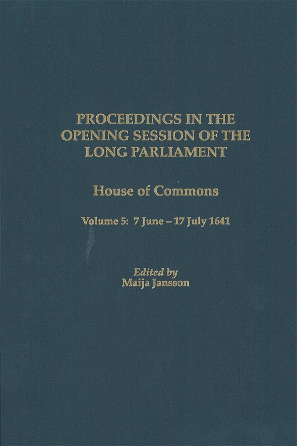 Proceedings in the Opening Session of the Long Parliament