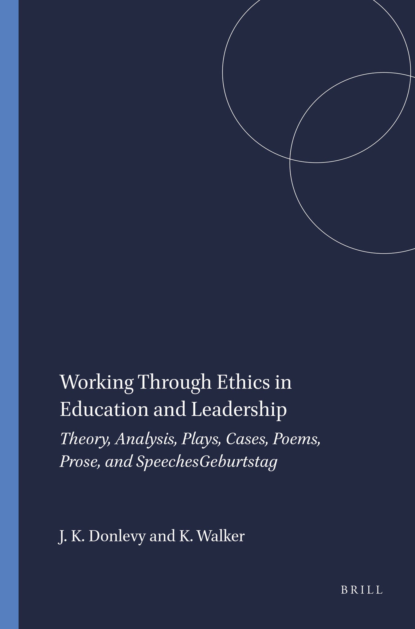 Working Through Ethics in Education and Leadership