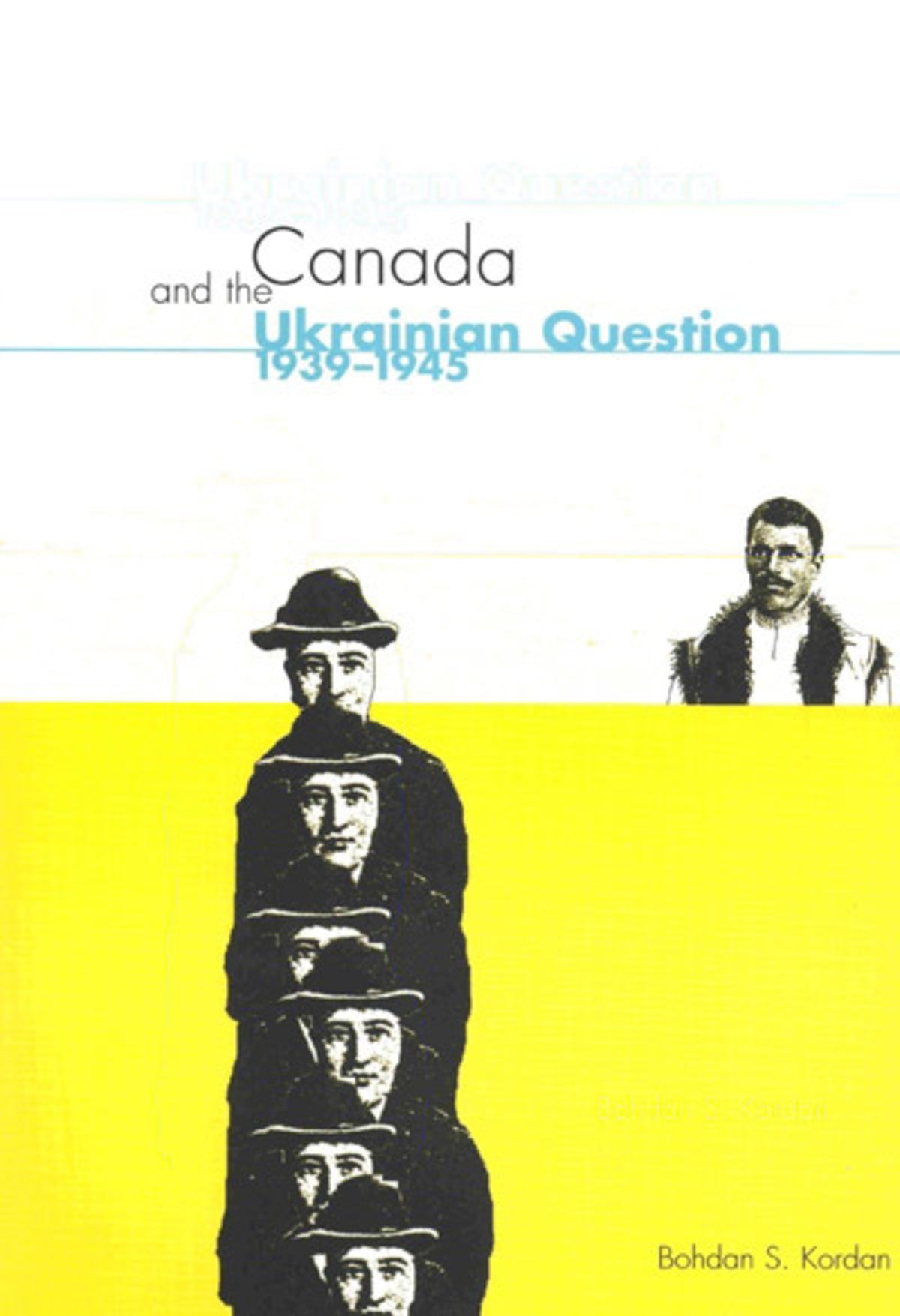 Cover image for Canada and the Ukrainian Question, 1939-1945 ISBN 9780773569461