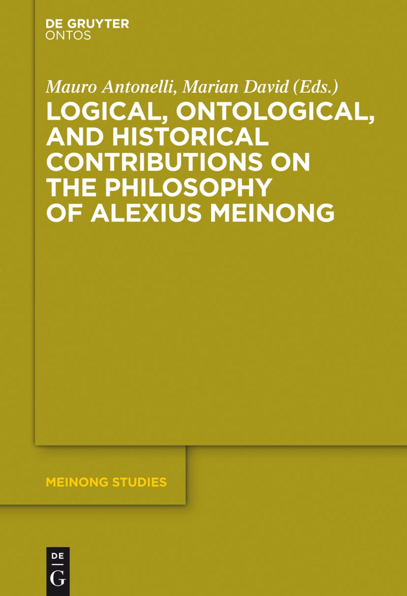 Cover image for Logical, Ontological, and Historical Contributions on the Philosophy of Alexius Meinong ISBN 9783110349740