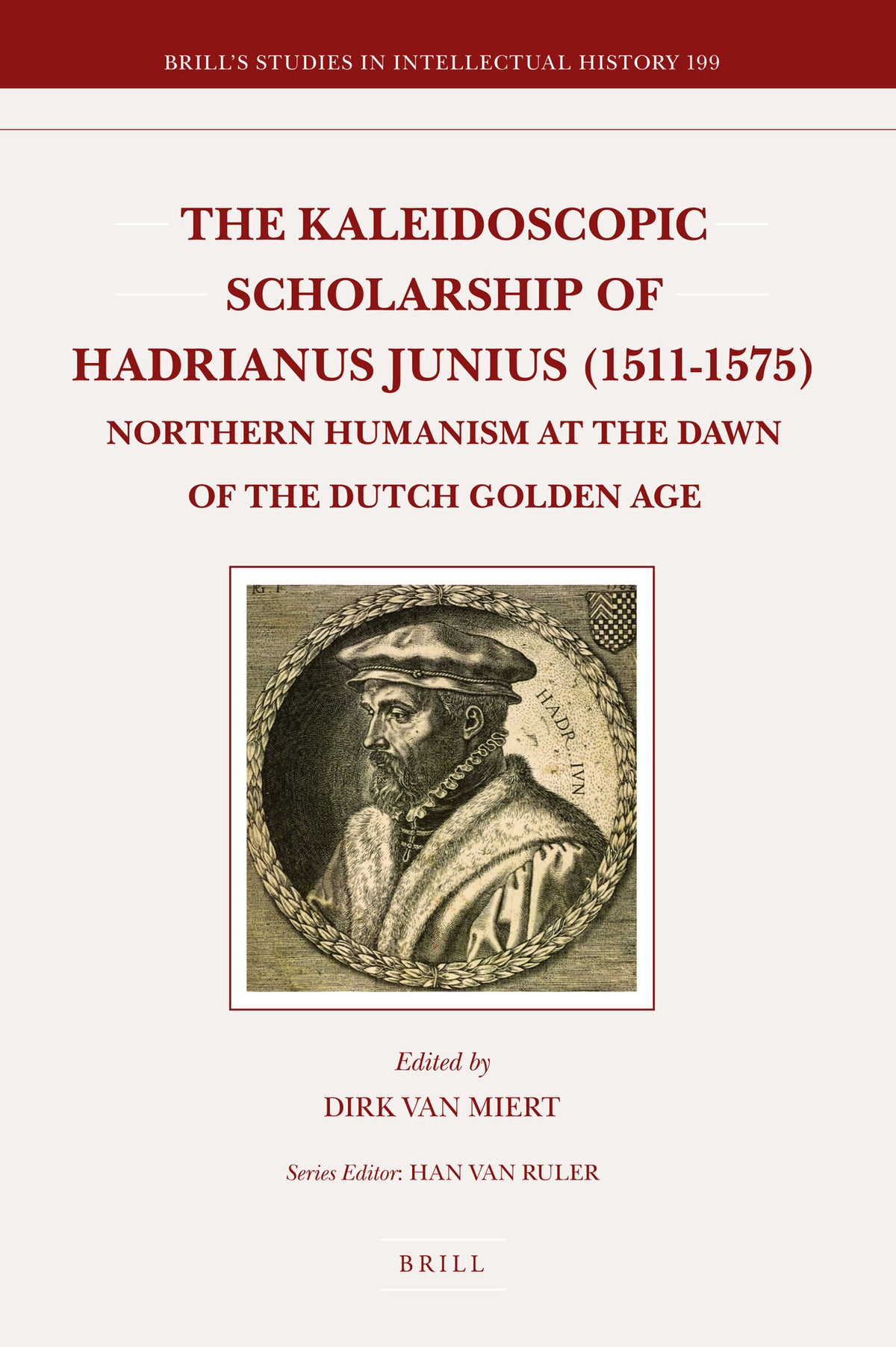 Cover image for The Kaleidoscopic Scholarship of Hadrianus Junius (1511-1575) ISBN 9789004209145