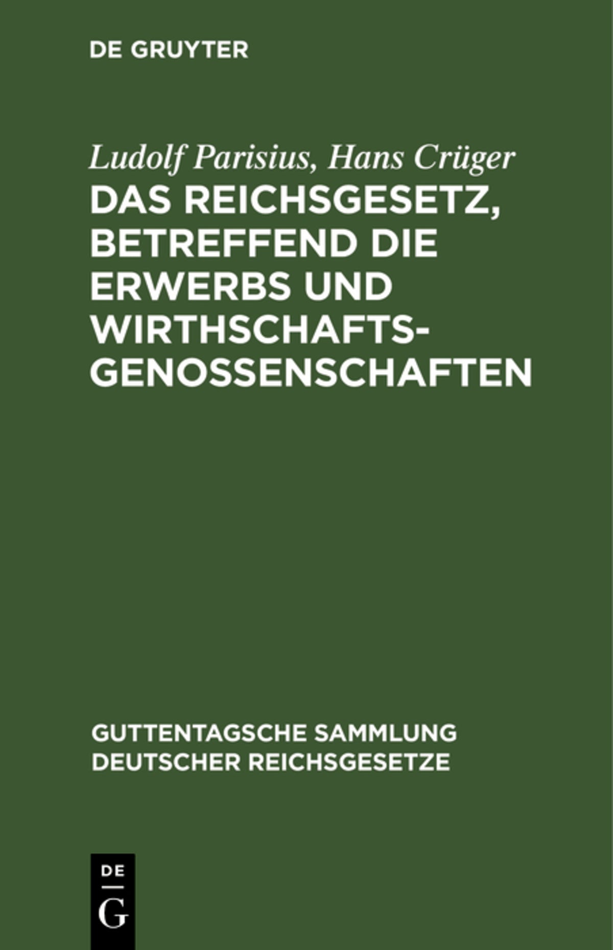 Cover image for Das Reichsgesetz, betreffend die Erwerbs und Wirthschaftsgenossenschaften ISBN 9783112634431