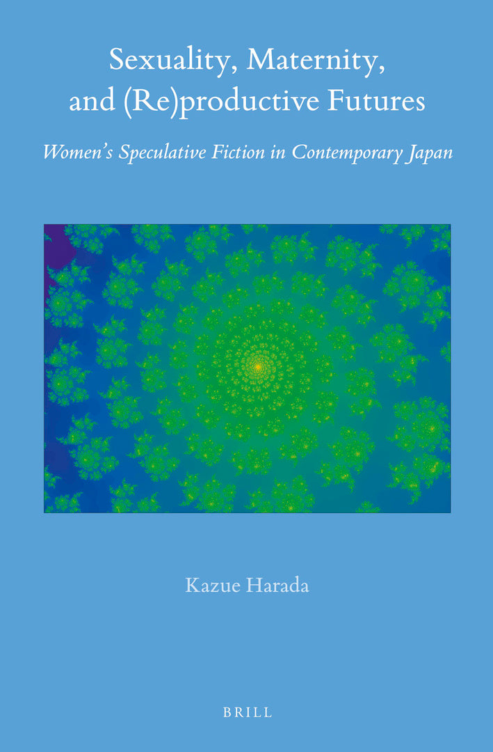 Cover image for Sexuality, Maternity, and (Re)productive Futures ISBN 9789004468832