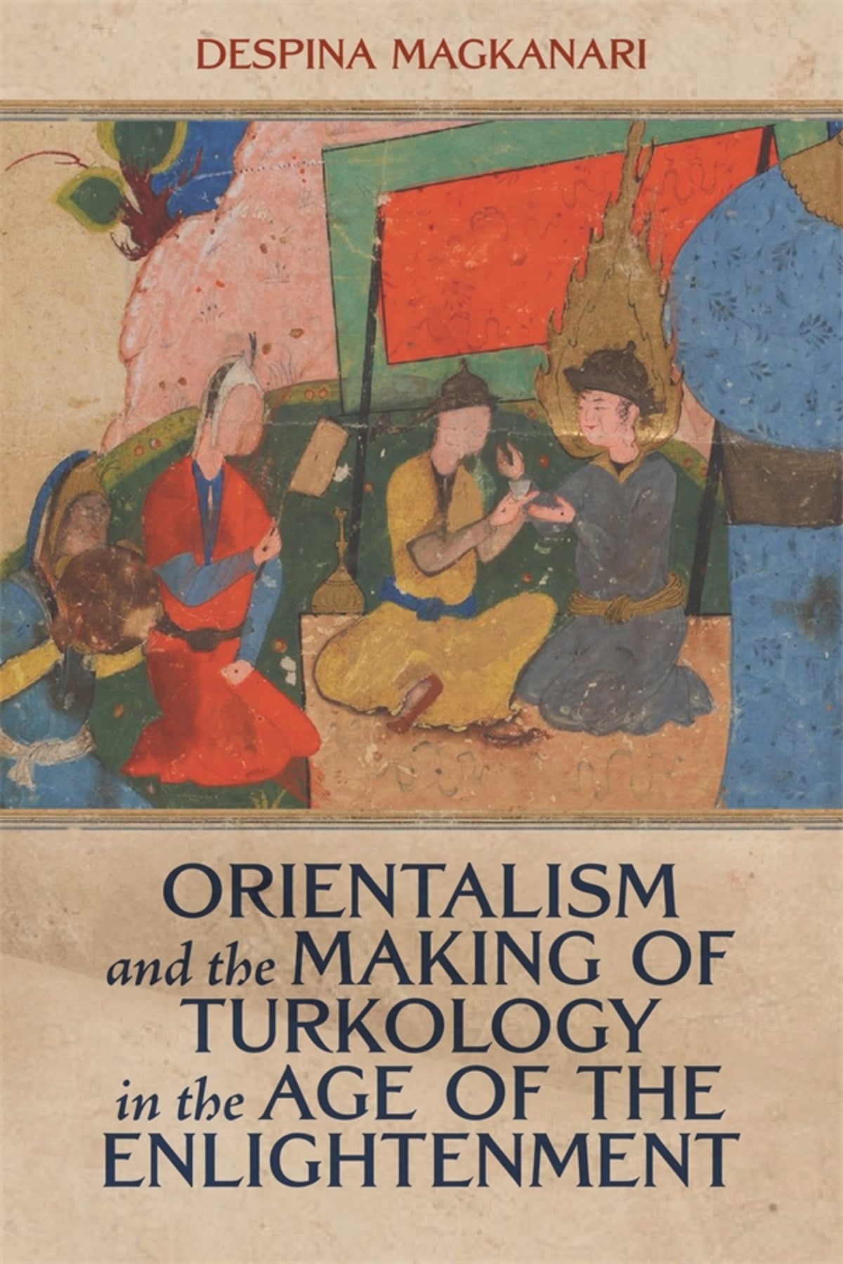Cover image for Orientalism and the Making of Turkology in the Age of the Enlightenment ISBN 9781837653393