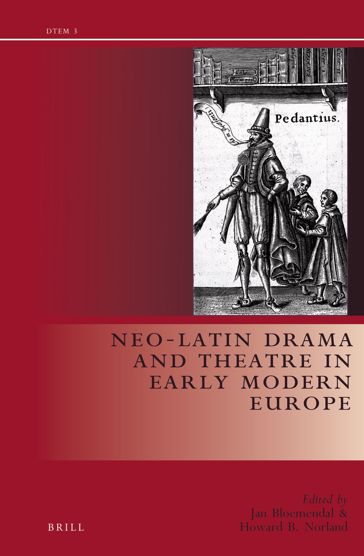 Neo-Latin Drama in Early Modern Europe