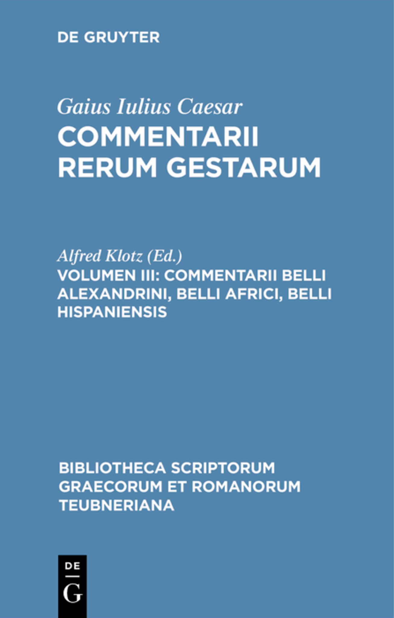 Cover image for Commentarii belli Alexandrini, belli Africi, belli Hispaniensis ISBN 9783598711268
