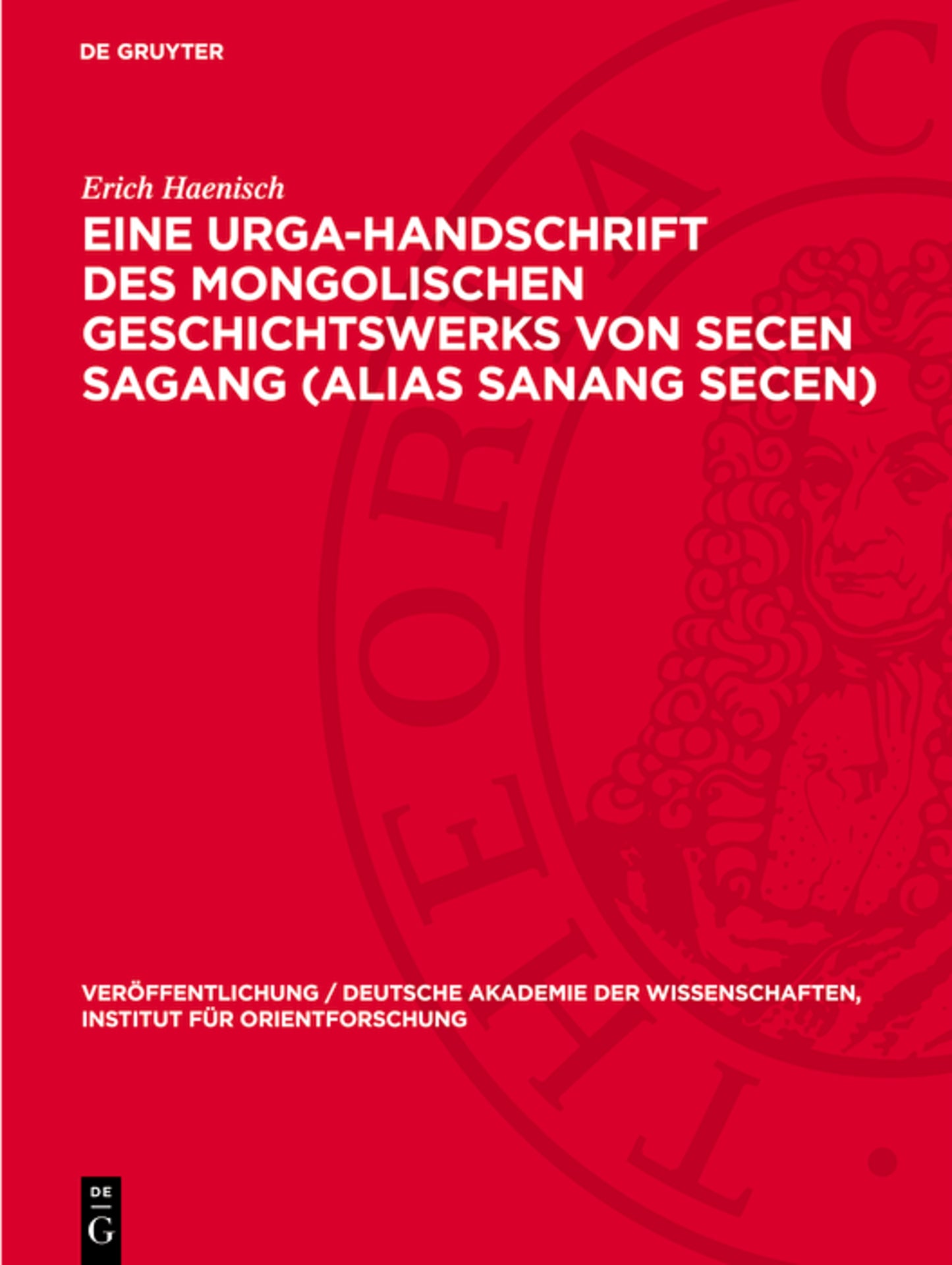 Eine Urga-Handschrift des mongolischen Geschichtswerks von Secen Sagang (alias Sanang Secen)