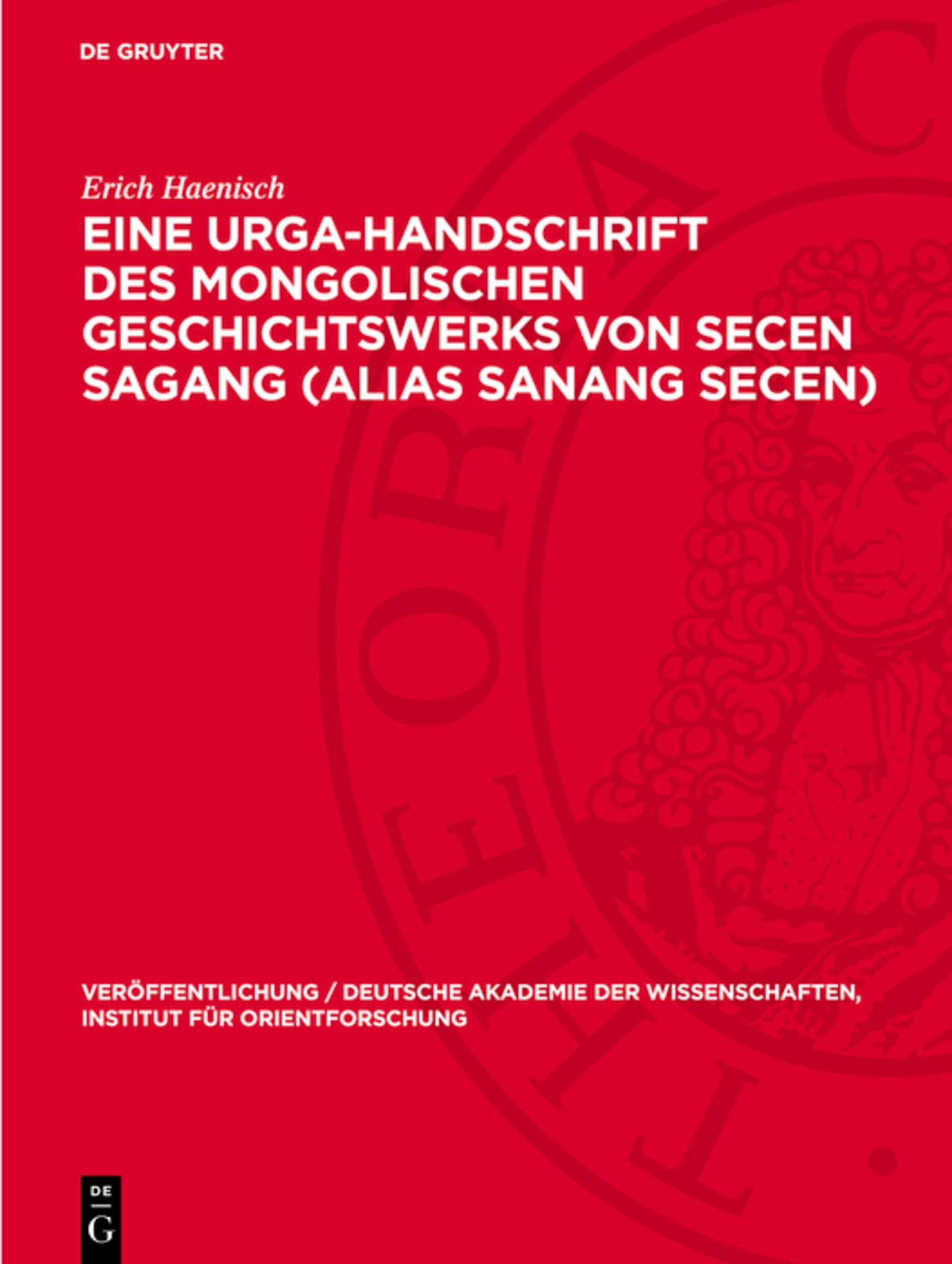Eine Urga-Handschrift des mongolischen Geschichtswerks von Secen Sagang (alias Sanang Secen)