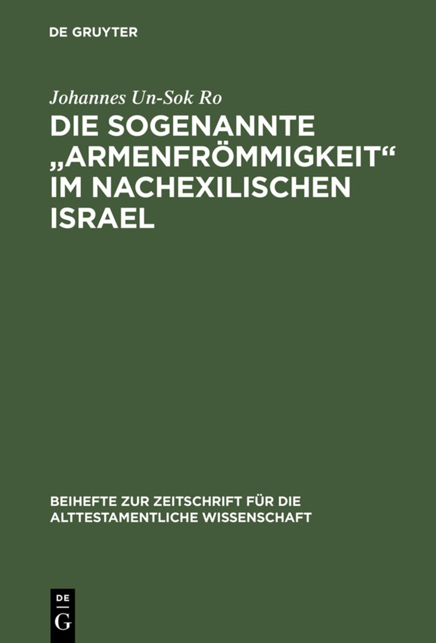 Cover image for Die sogenannte „Armenfrömmigkeit“ im nachexilischen Israel ISBN 9783110174717