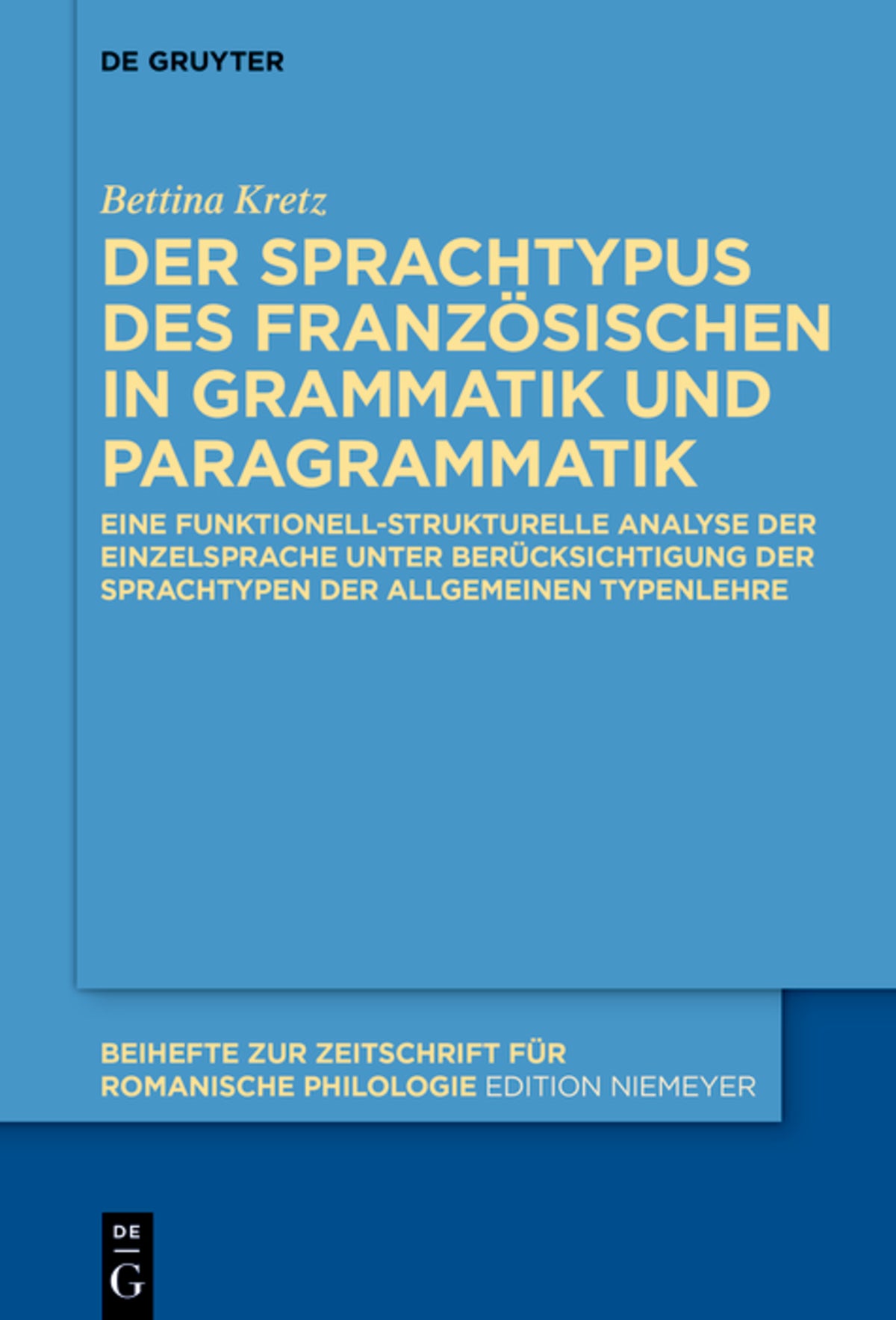 Cover image for Der Sprachtypus des Französischen in Grammatik und Paragrammatik ISBN 9783110693843