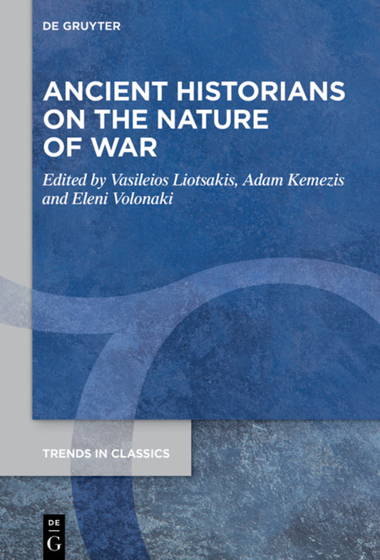 Ancient Historians on the Nature of War