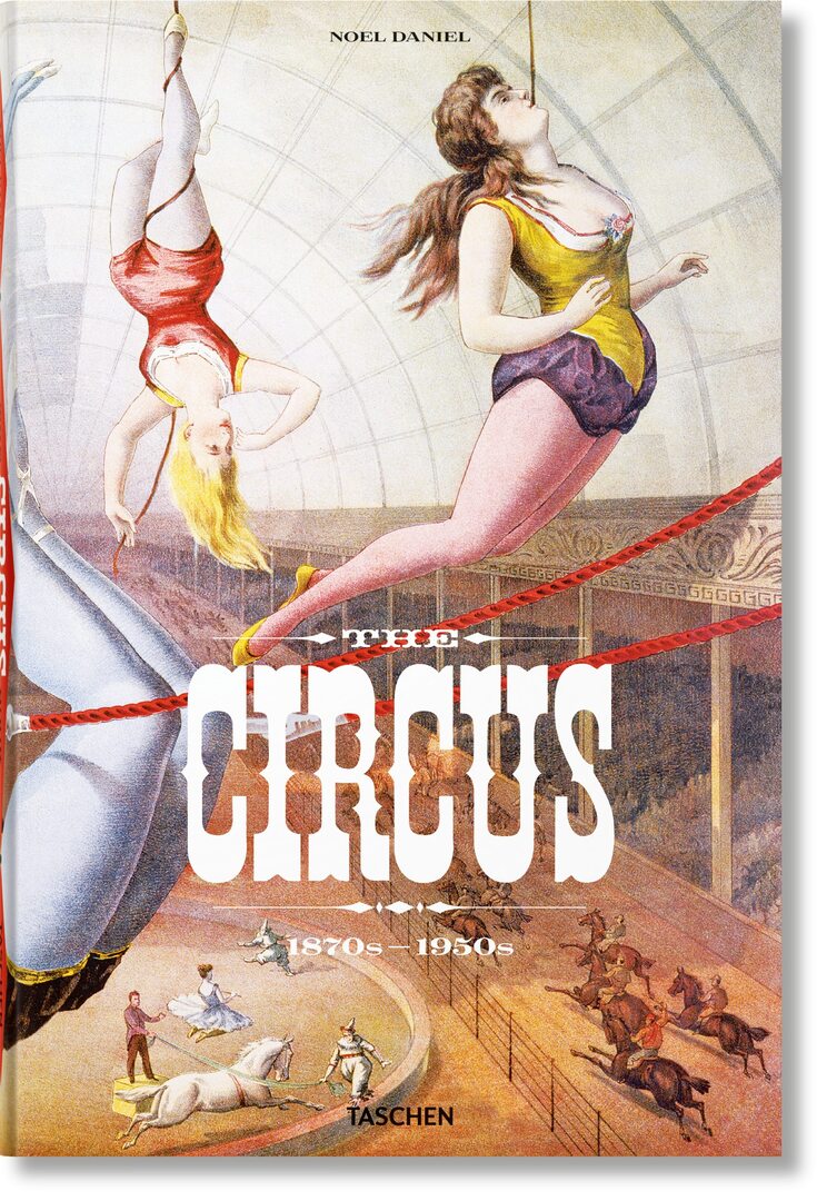 Cover image for The Circus. 1870s–1950s ISBN 9783836586641
