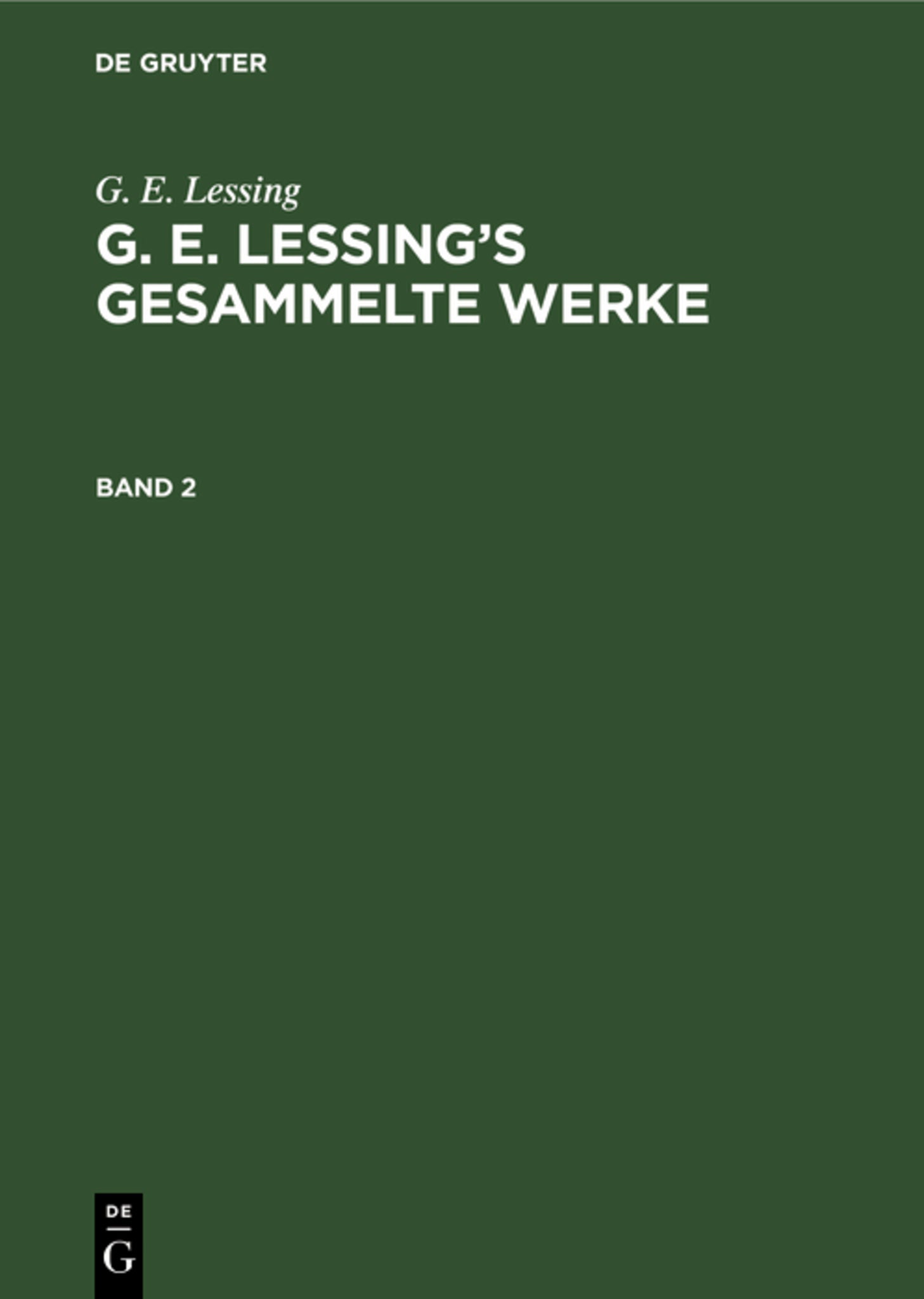 G. E. Lessing: G. E. Lessing’s gesammelte Werke. Band 2