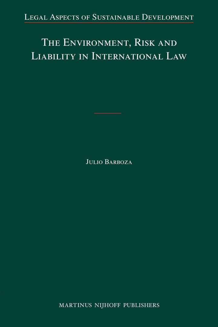 The Environment, Risk and Liability in International Law