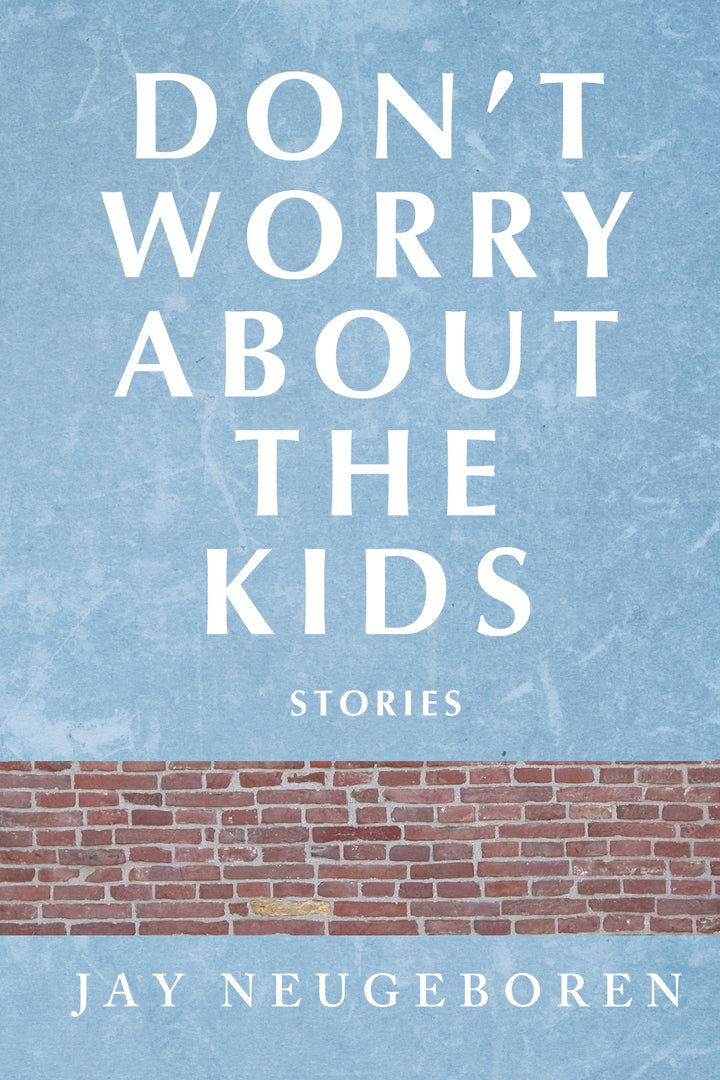 Cover image for Don't Worry About the Kids ISBN 9781941088425