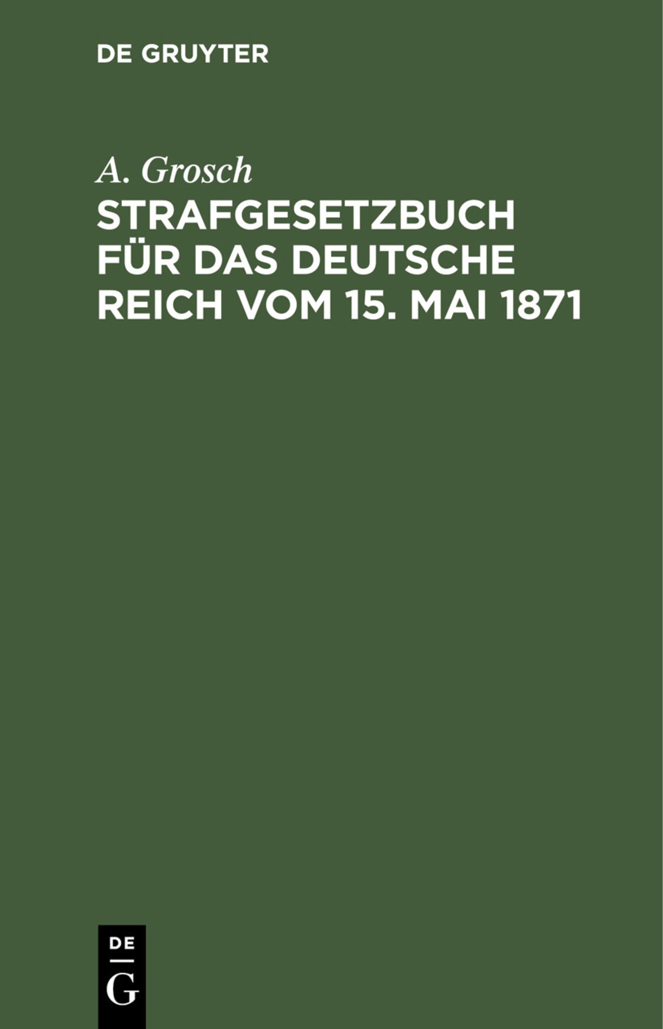Strafgesetzbuch für das Deutsche Reich vom 15. Mai 1871