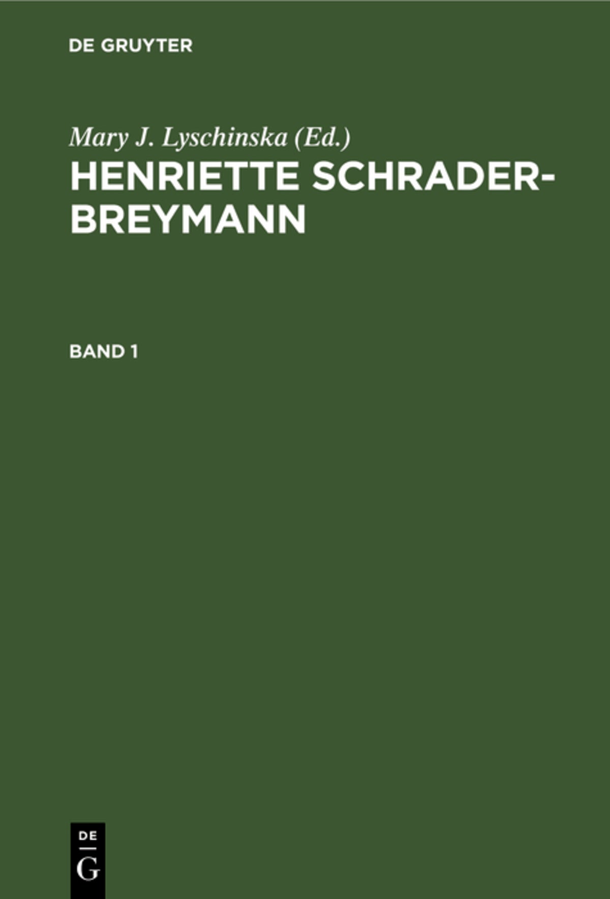 Cover image for Mary J. Lyschinska: Henriette Schrader-Breymann. Band 1 ISBN 9783111203737