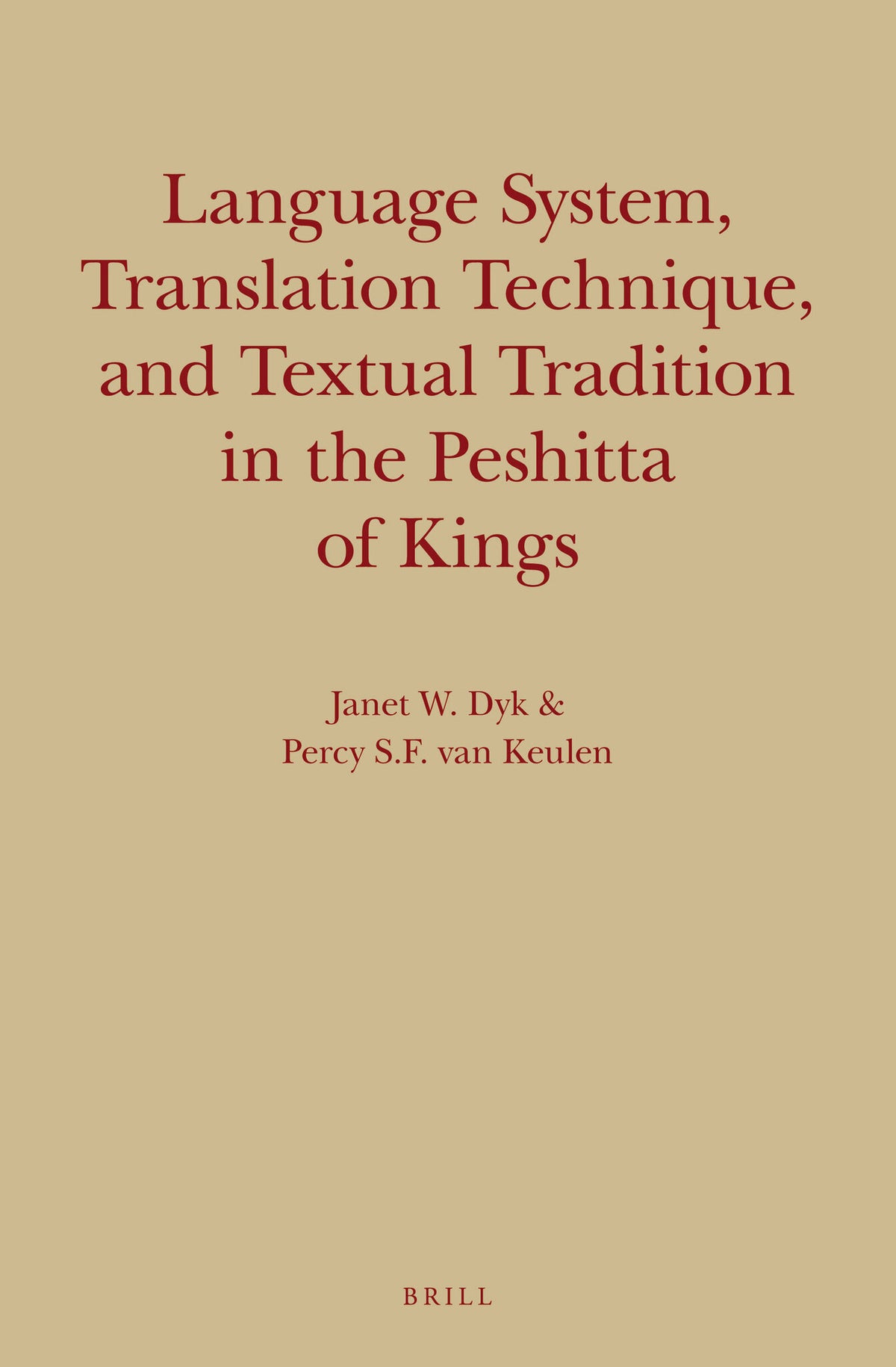 Cover image for Language System, Translation Technique, and Textual Tradition in the Peshitta of Kings ISBN 9789004241985