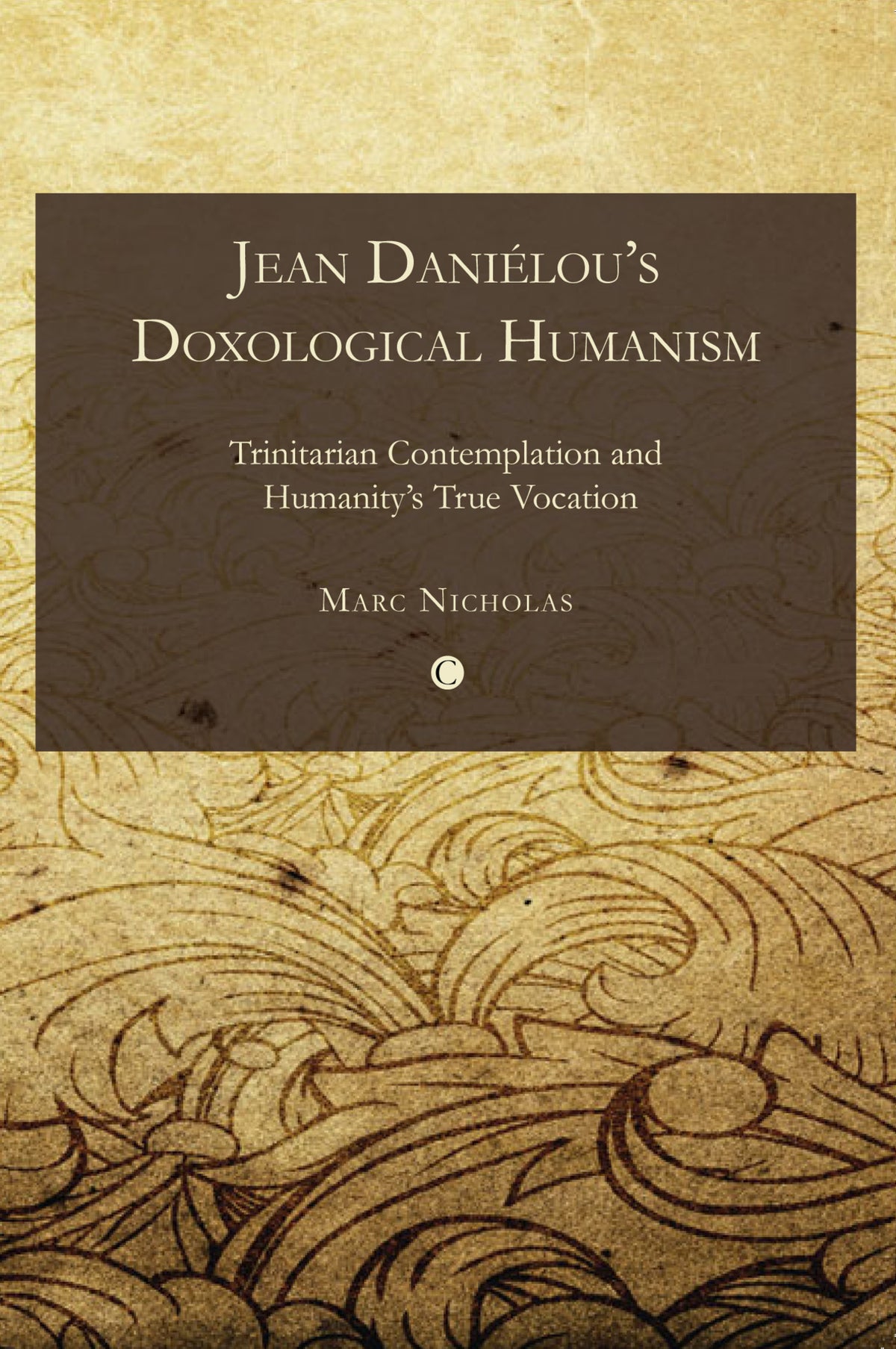 Cover image for Jean Daniélou's Doxological Humanism ISBN 9780227174043