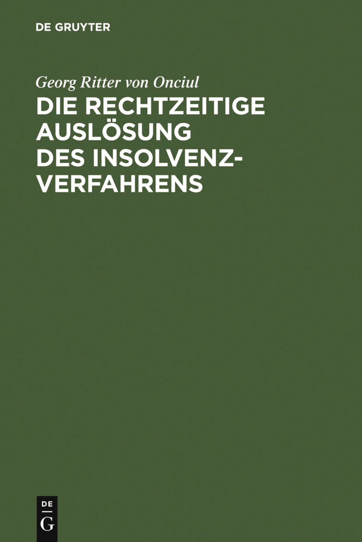 Cover image for Die rechtzeitige Auslösung des Insolvenzverfahrens ISBN 9783110167016