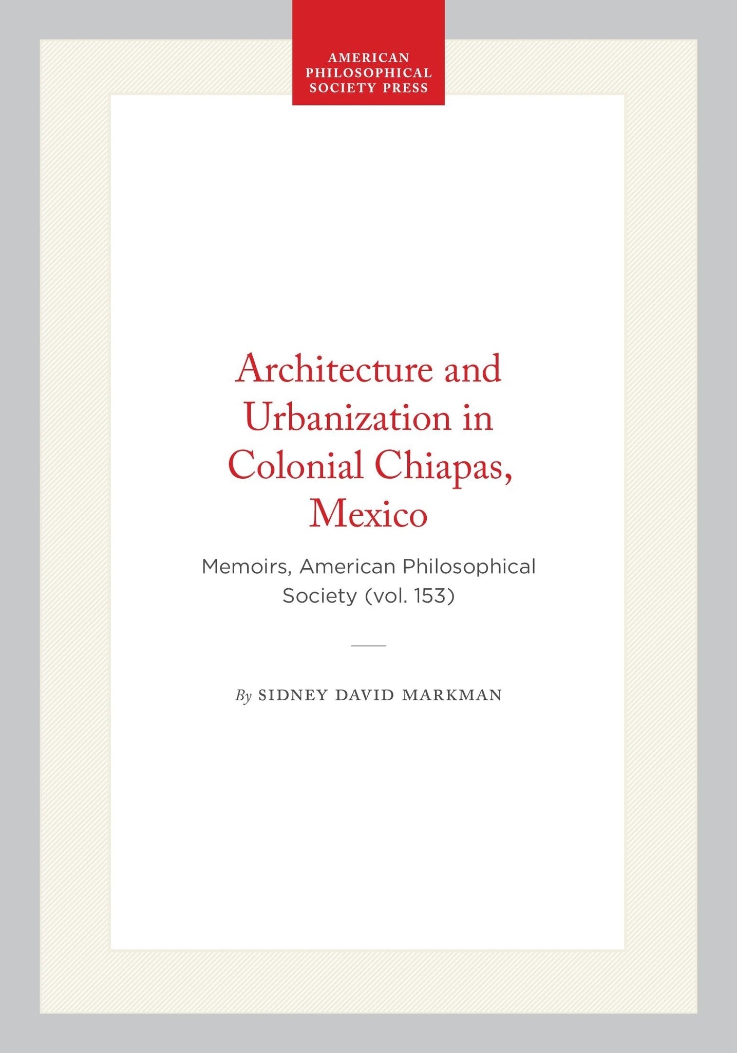 Architecture and Urbanization in Colonial Chiapas, Mexico