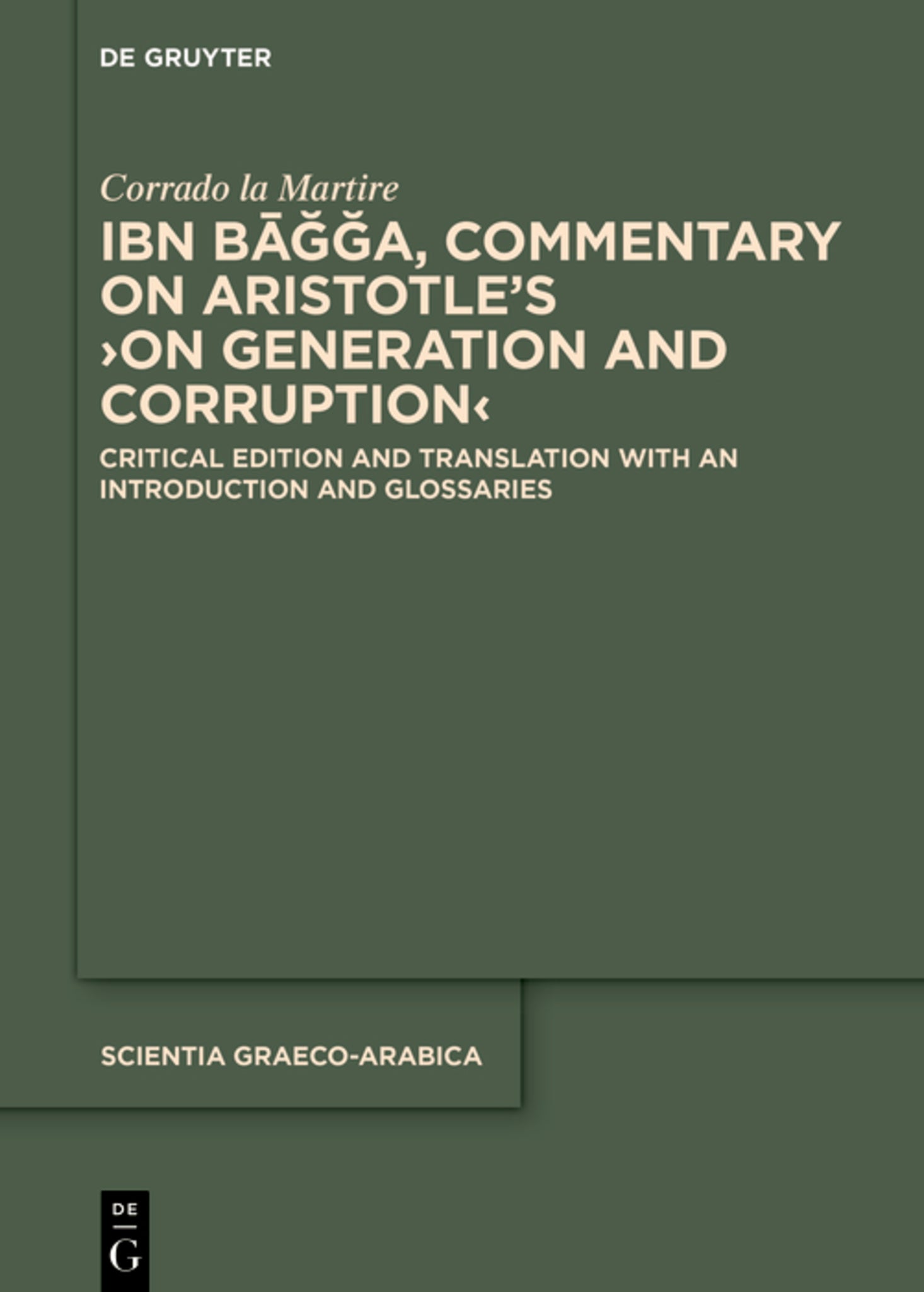 Ibn Bāǧǧa, Commentary on Aristotle’s ›On Generation and Corruption‹