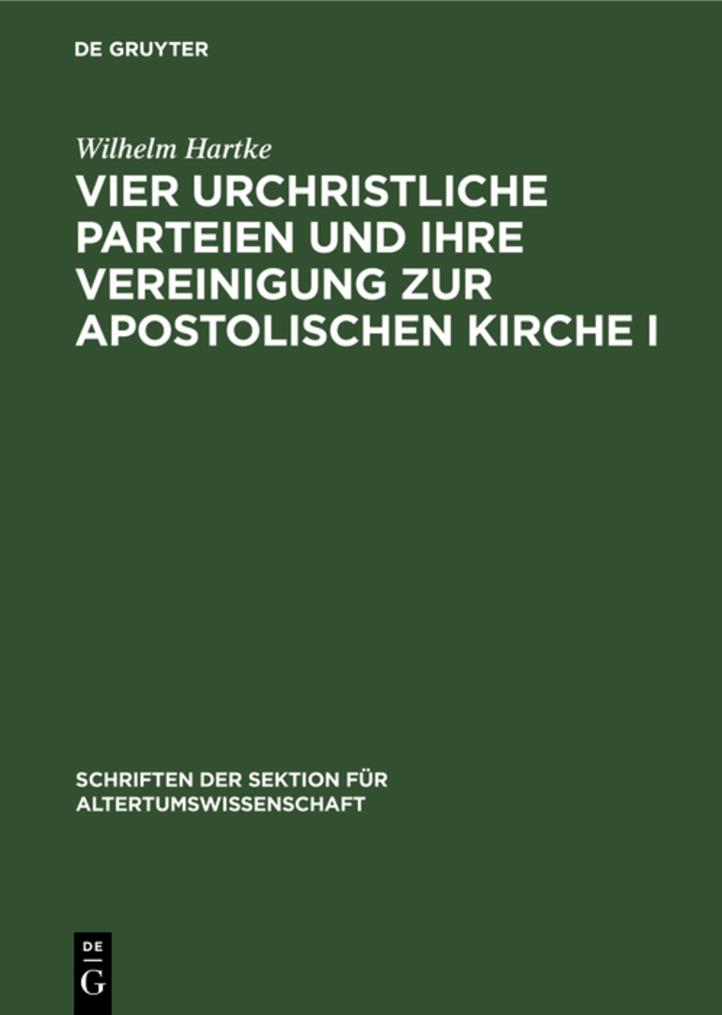 Vier urchristliche Parteien und ihre Vereinigung zur Apostolischen Kirche I