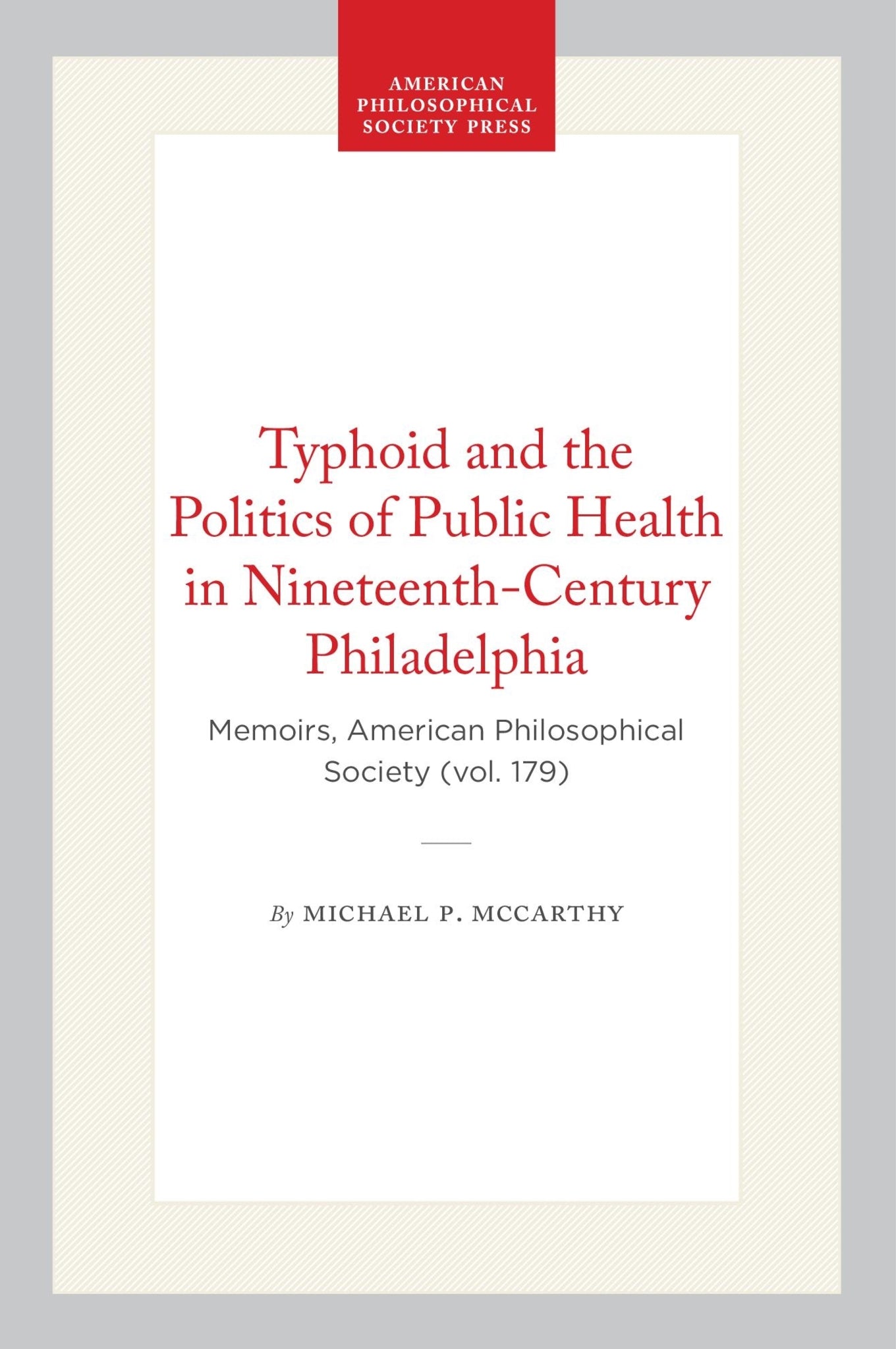 Typhoid and the Politics of Public Health in Nineteenth-Century Philadelphia