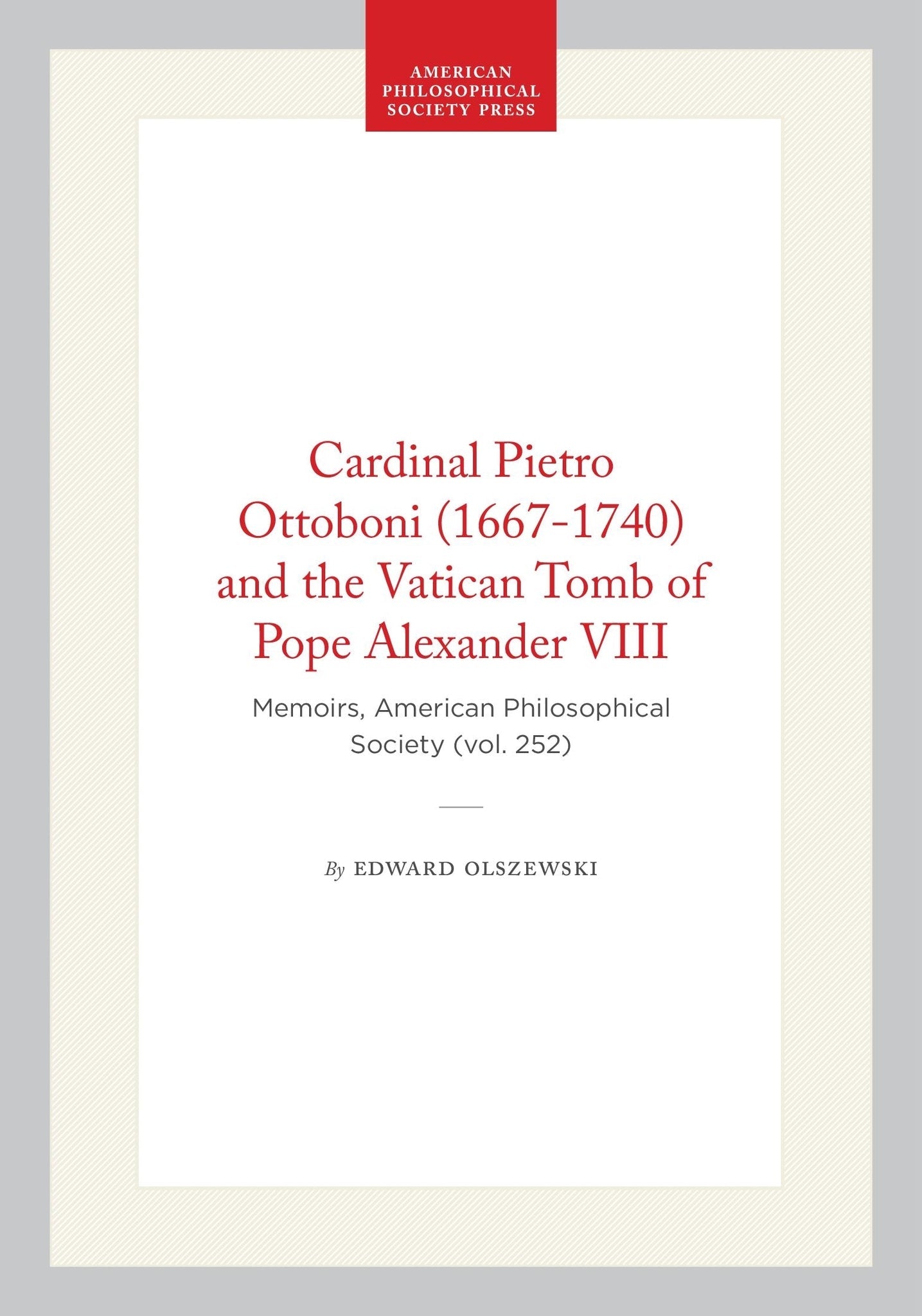 Cardinal Pietro Ottoboni (1667-1740) and the Vatican Tomb of Pope Alexander VIII