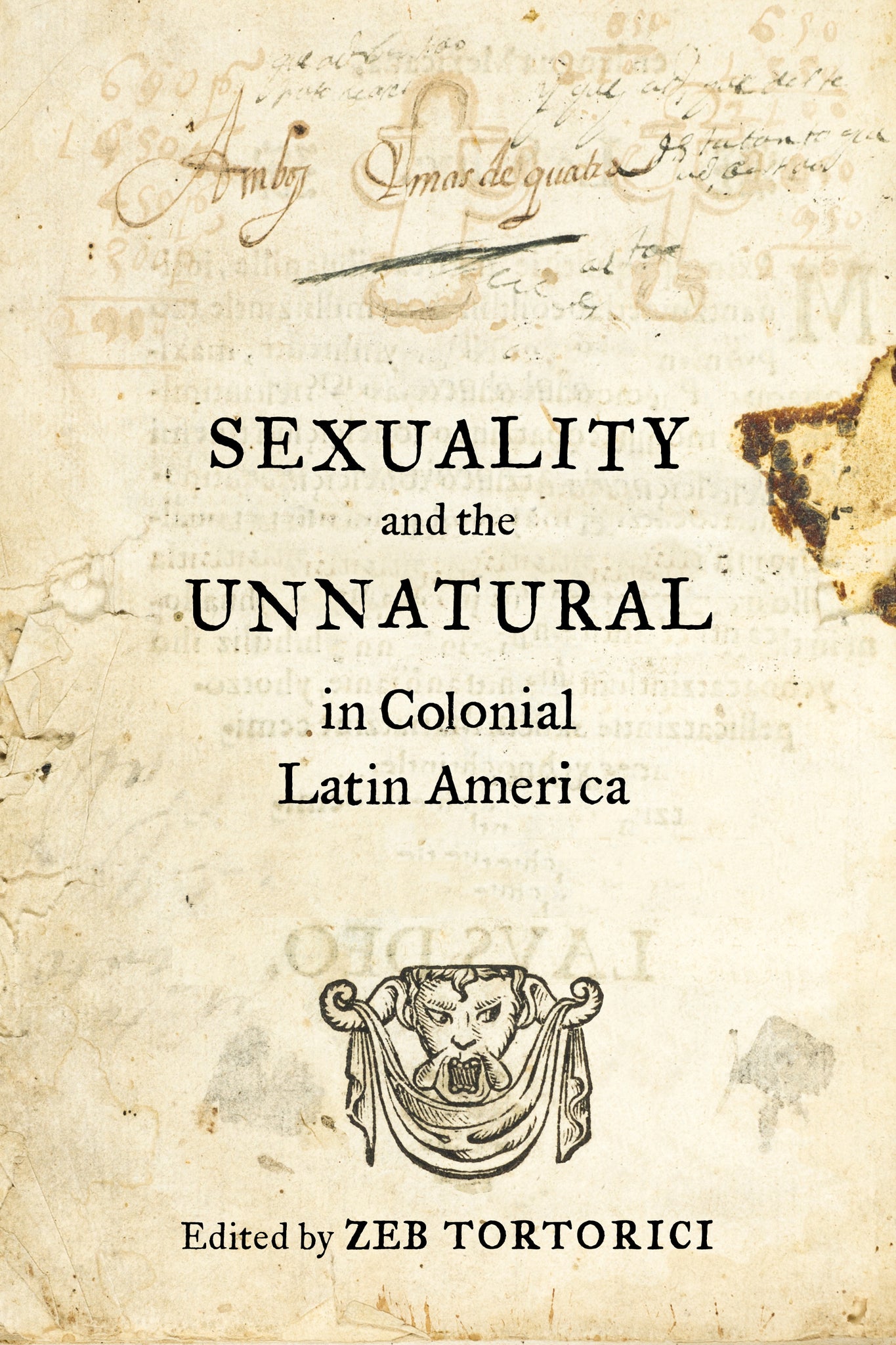 Cover image for Sexuality and the Unnatural in Colonial Latin America ISBN 9780520288140
