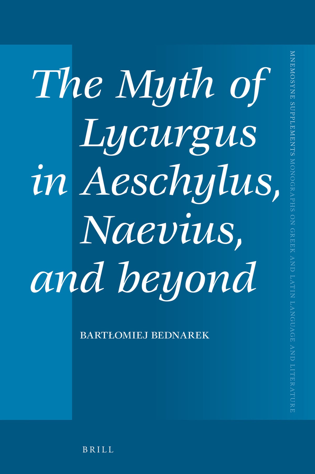 Cover image for The Myth of Lycurgus in Aeschylus, Naevius, and beyond ISBN 9789004463028