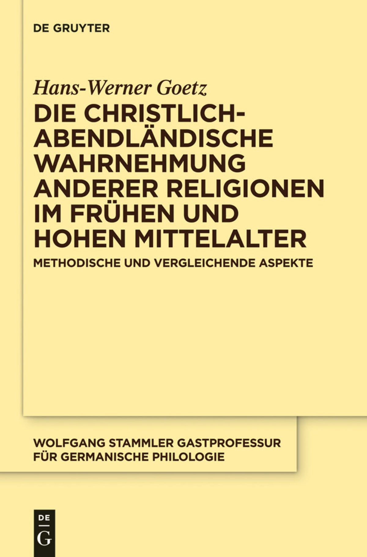Cover image for Die christlich-abendländische Wahrnehmung anderer Religionen im frühen und hohen Mittelalter ISBN 9783110335019