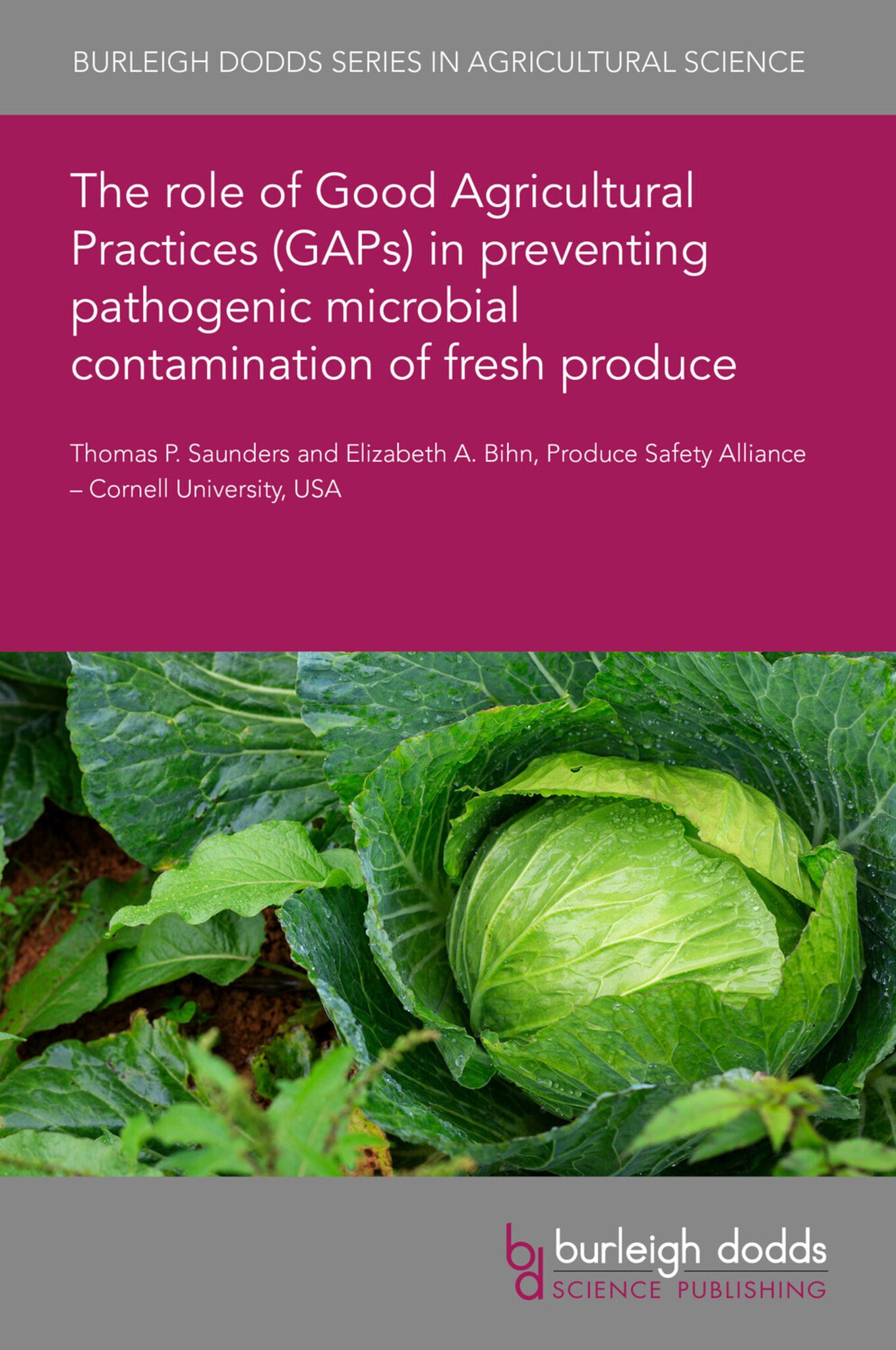 Cover image for The role of Good Agricultural Practices (GAPs) in preventing pathogenic microbial contamination of fresh produce ISBN 9781801469289