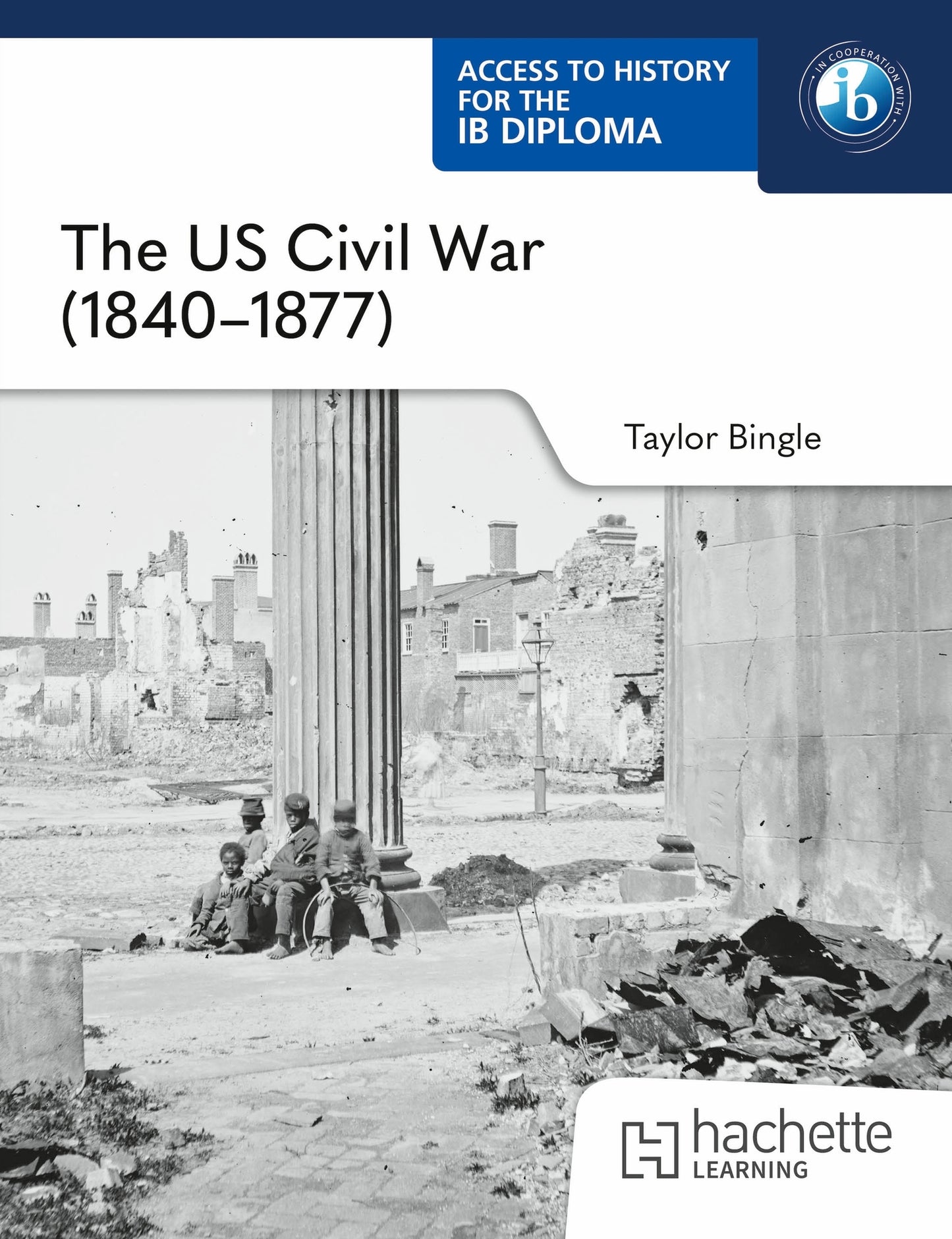 Access to History for the IB Diploma: The US Civil War (1840–1877)