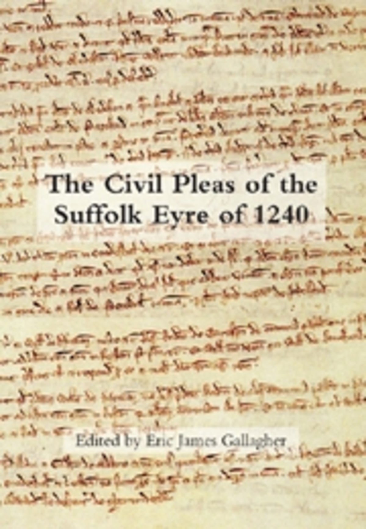 Cover image for The Civil Pleas of the Suffolk Eyre of 1240 ISBN 9781843834335
