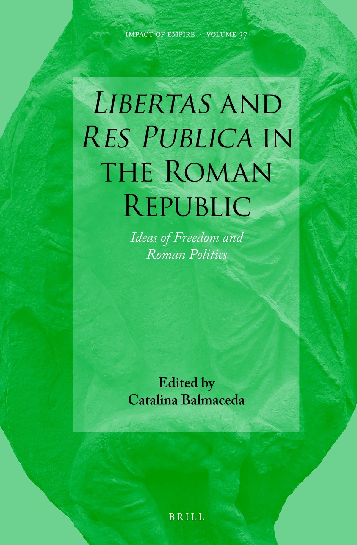 Cover image for Libertas and Res Publica in the Roman Republic ISBN 9789004441293
