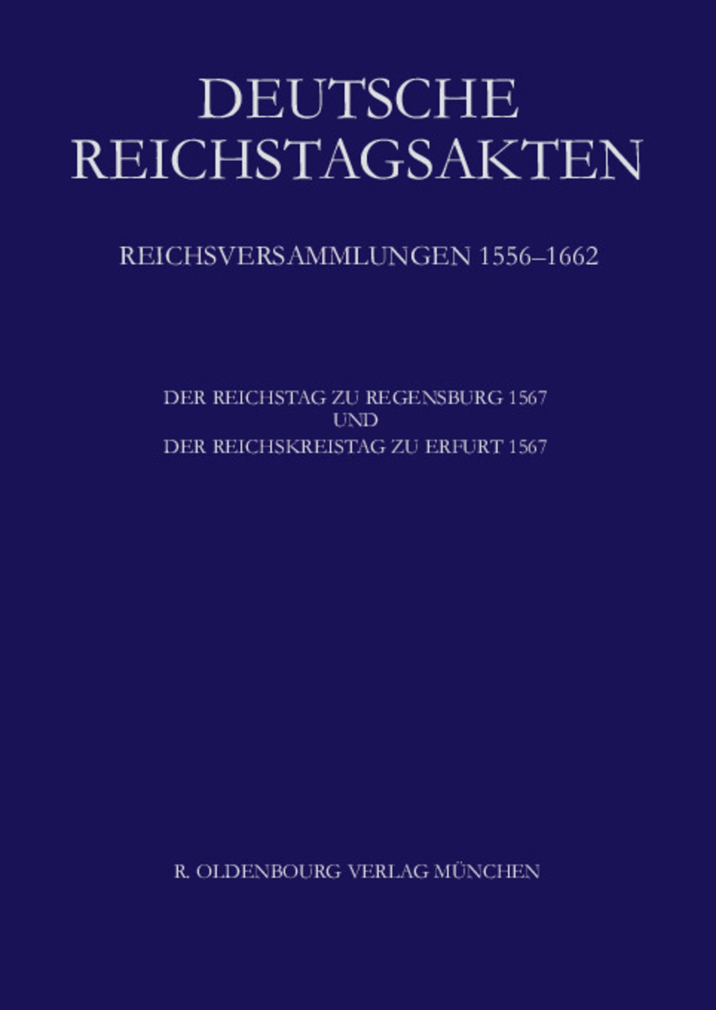 Der Reichstag zu Regensburg 1567 und Der Reichskreistag zu Erfurt 1567