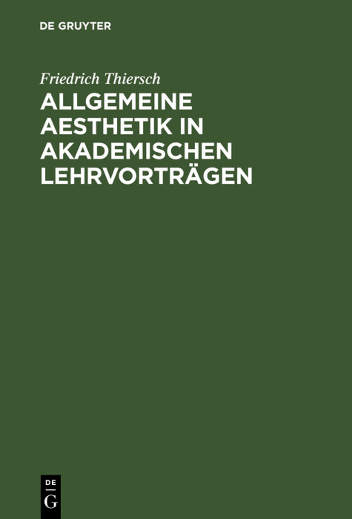 Cover image for Allgemeine Aesthetik in akademischen Lehrvorträgen ISBN 9783111218267
