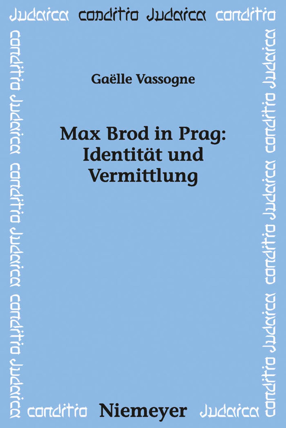Max Brod in Prag: Identität und Vermittlung