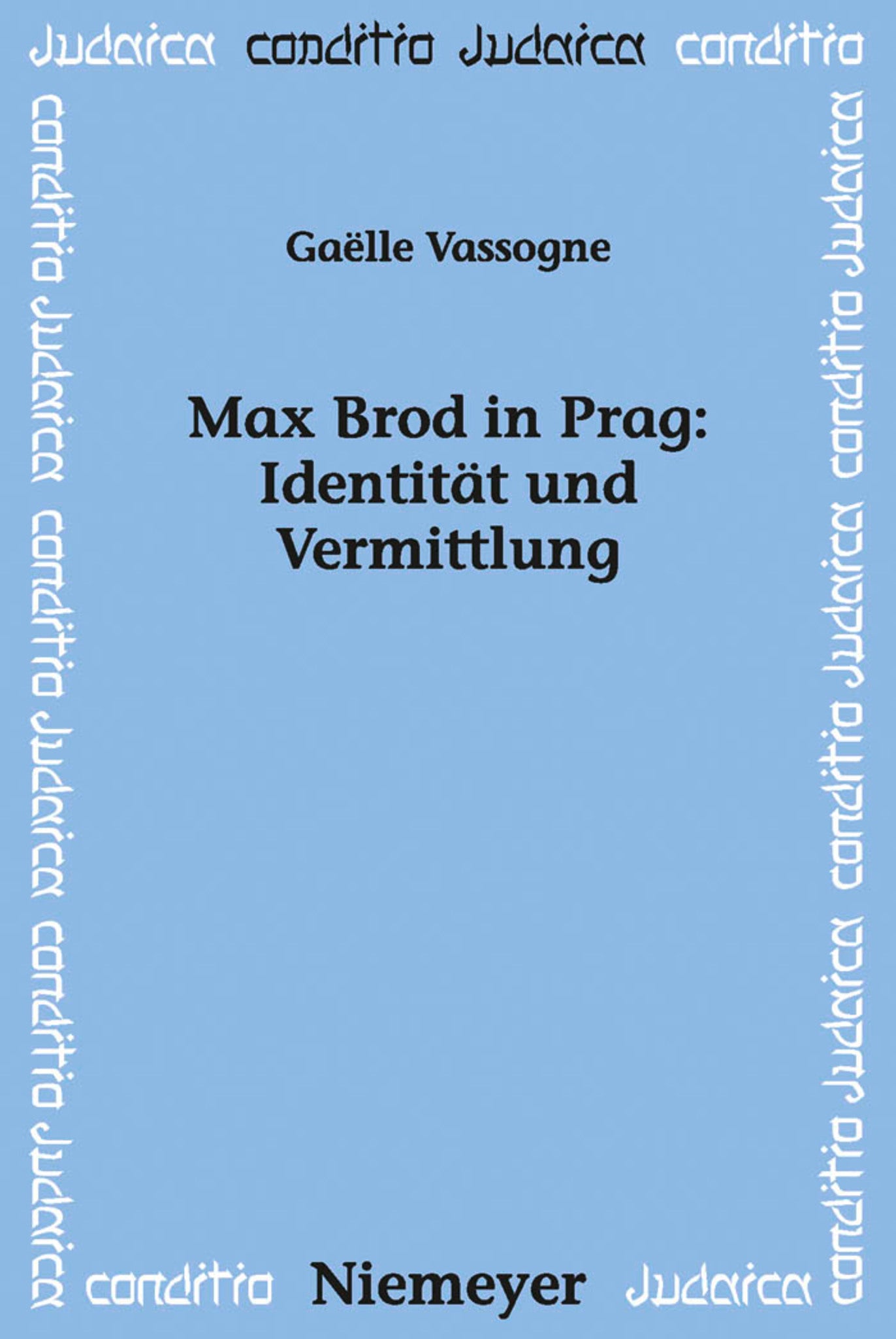 Max Brod in Prag: Identität und Vermittlung