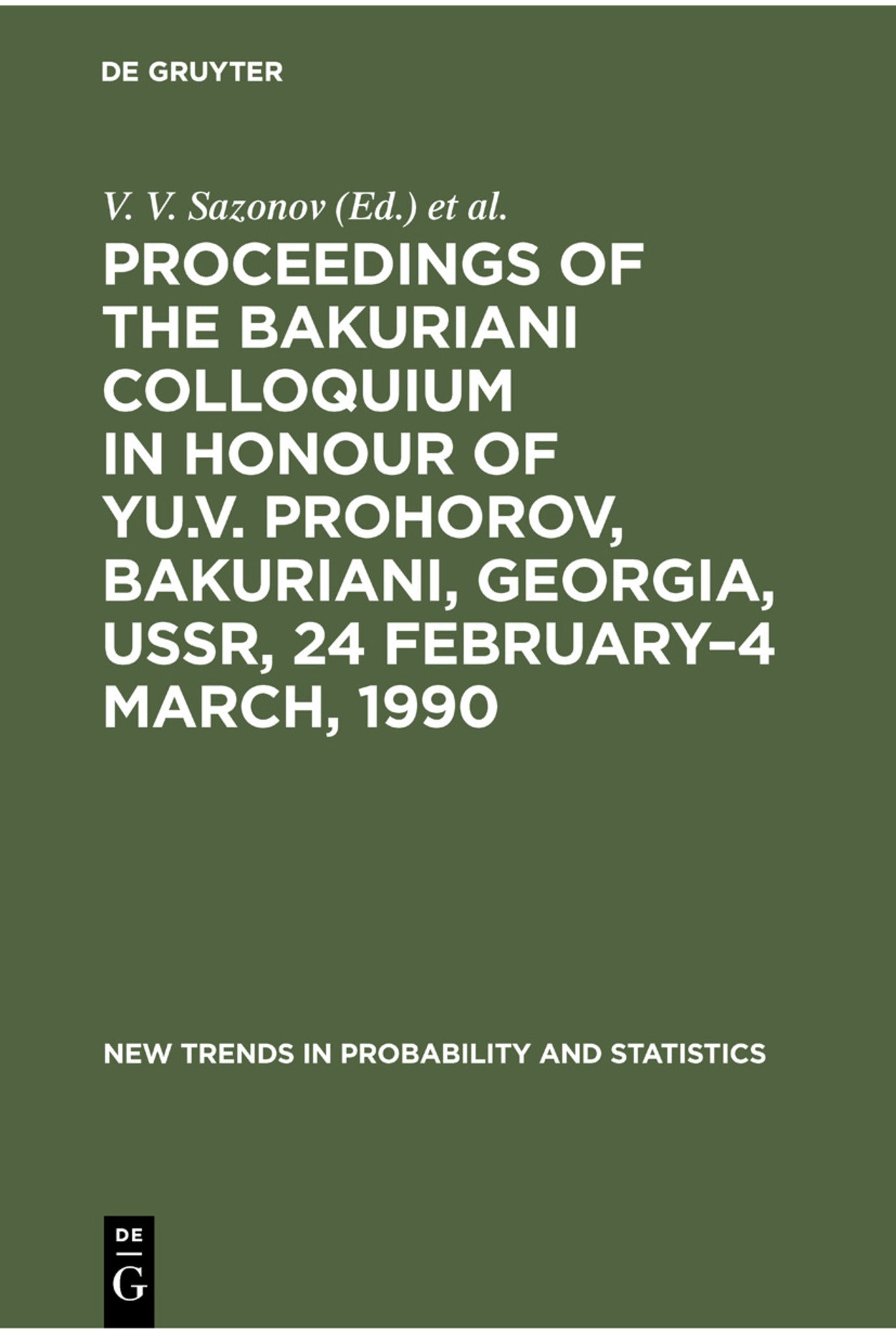 Proceedings of the Bakuriani Colloquium in Honour of Yu.V. Prohorov, Bakuriani, Georgia, USSR, 24 February–4 March, 1990