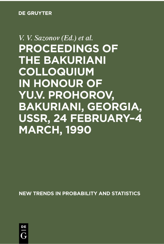 Proceedings of the Bakuriani Colloquium in Honour of Yu.V. Prohorov, Bakuriani, Georgia, USSR, 24 February–4 March, 1990