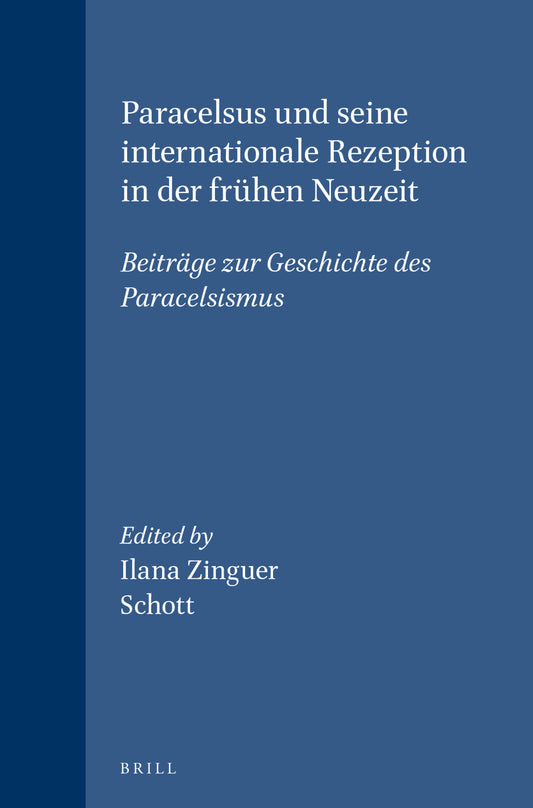 Paracelsus und seine internationale Rezeption in der frühen Neuzeit