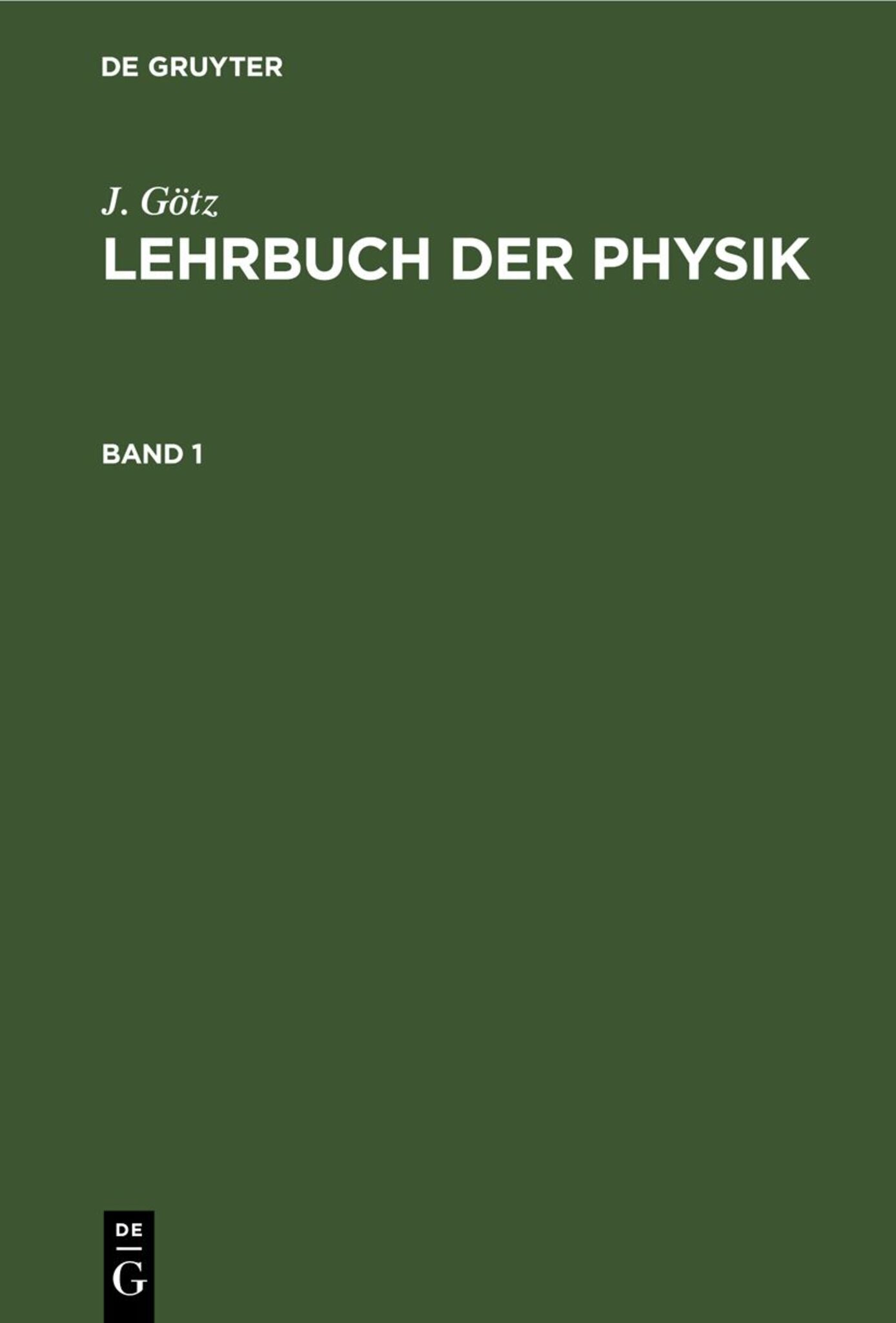 J. Götz: Lehrbuch der Physik. Band 1