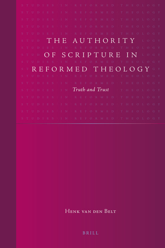 The Authority of Scripture in Reformed Theology
