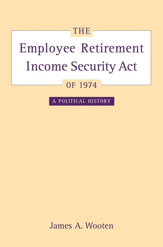 The Employee Retirement Income Security Act of 1974