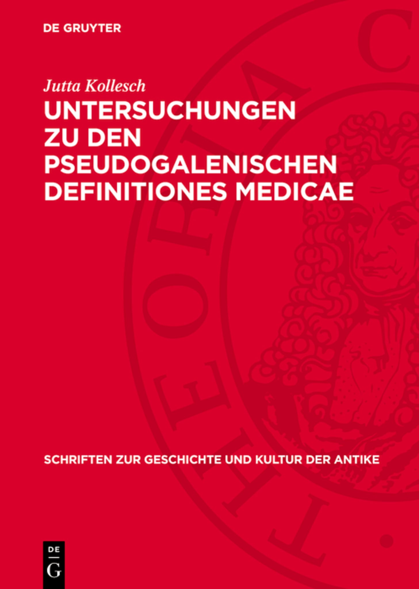 Untersuchungen zu den pseudogalenischen Definitiones medicae