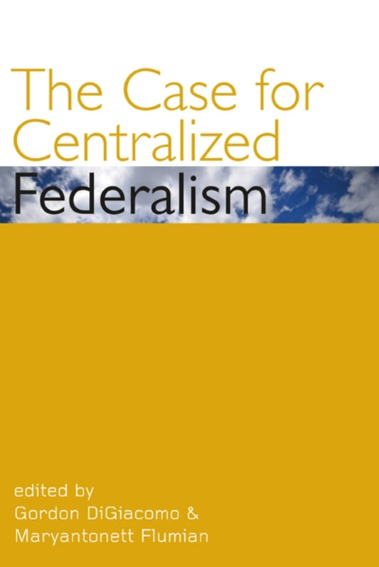 The Case for Centralized Federalism