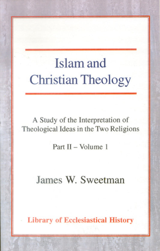 Islam and Christian Theology, Pt 2 Vol 1