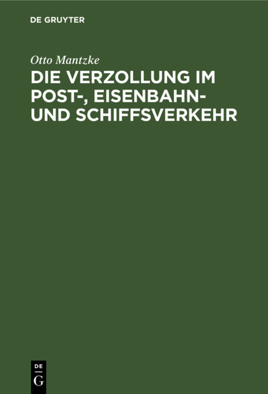 Die Verzollung im Post-, Eisenbahn- und Schiffsverkehr